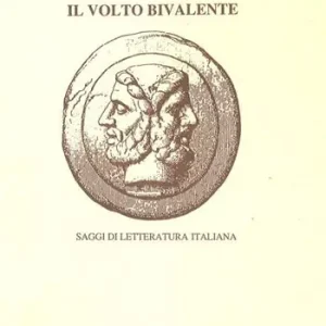 Offerta Il volto bivalente. Saggi di letteratura italiana
