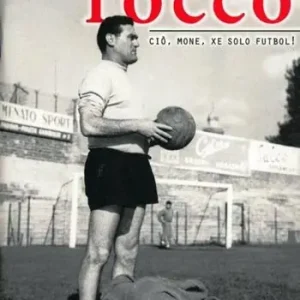 Ultima Occasione Nereo Rocco. Ciò, mone, xe solo futbol!