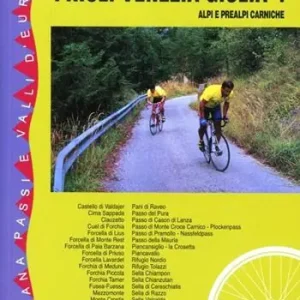 Passi e valli in bicicletta. Friuli Venezia Giulia. Vol. 1 Alpi e Prealpi Carniche. Prezzo Conveniente