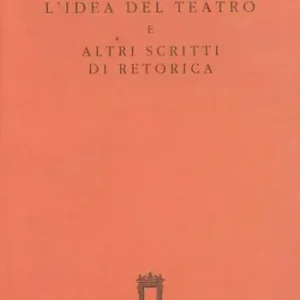 L‘ idea del teatro e altri scritti di retorica Vendita Finale