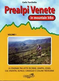 Prealpi venete in mountain bike. 20 itinerari tra vette feltrine, Grappa, Cesen, Col Visentin, Alpago, Cansiglio e colline trevigiane Prezzo Di Fabbrica