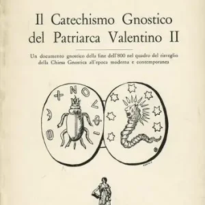 Il catechismo gnostico del Patriarca Valentino II Offerta Speciale