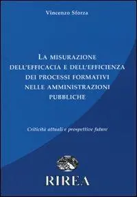 Promozione Esclusiva La misurazione dell‘efficacia e dell‘efficienza dei processi formativi nelle amministrazione pubbliche. Criticità attuali e prospettive future