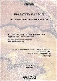 Bullettins des lois. Deliberazioni della Giunta Toscana n. 79 settembre e novembre 1808, n. 128 gennaio 1809 Solo Oggi