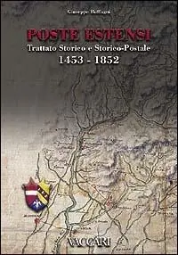 Solo Oggi Poste estensi. Trattato Storico e Storico Postale 1453-1852