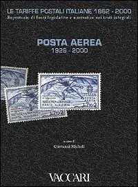 A Buon Prezzo Le tariffe postali italiane 1862-2000. Vol. 1 Posta aerea 1926-2000.