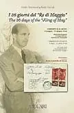 I 36 giorni del «Re di maggio». Umberto II di Savoia (9 maggio-13 giugno 1946). Attraverso la posta, corrispondenze, documenti, immagini. Ediz. italiana e inglese Più Venduto
