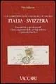 Le relazioni postali dell‘Italia nell‘Ottocento. Italia-Svizzera. Convenzioni e tariffe postali. Elenco ragionato delle corrispondenze in periodo filatelico Offerta Limitata