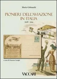 Pionieri dell‘aviazione in Italia (1908-1914) Compra Oggi Stesso