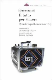 Professionale È tutto per stasera. Quando la politica entra nei Tg