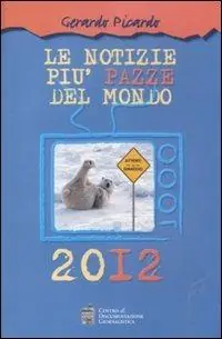 Le notizie più pazze del mondo 2012 Promozione