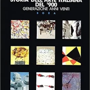 Storia dell‘arte italiana del ‘900. Vol. 4 Generazione anni Venti. Subito Disponibile
