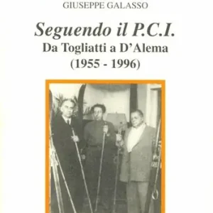 Seguendo il PCI. Da Togliatti a D‘Alema (1955-1996) Direttamente Dal Produttore