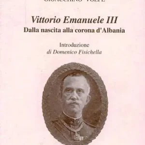 Scelto Dai Clienti Vittorio Emanuele III. Dalla nascita alla corona d‘Albania
