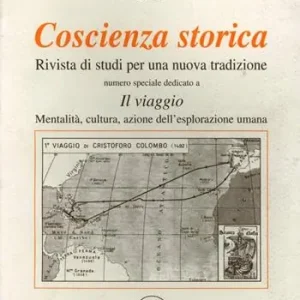 Coscienza storica. Rivista di studi per una nuova tradizione. Vol. 18 Il viaggio. Ultime Pezzi