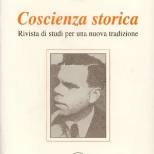 Novità Coscienza storica. Rivista di studi per una nuova tradizione. Vol. 19