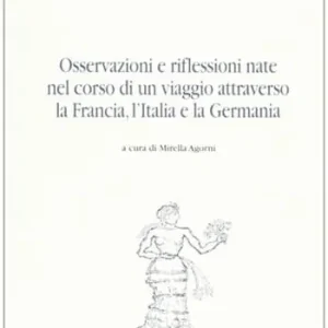 Popolare Osservazioni e riflessioni nate nel corso di un viaggio attraverso la Francia, l‘Italia e la Germania