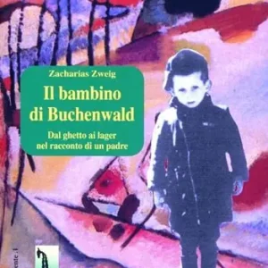 Novità Il bambino di Buchenwald. Dal ghetto ai lager nel racconto di un padre