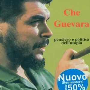 Super Prezzo Che Guevara pensiero e politica dell‘utopia