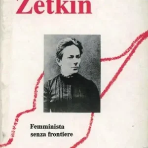 Solo Oggi Zetkin. Femminista senza frontiere