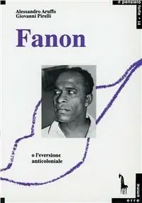 Fanon o l‘eversione anticoloniale Sconto