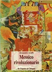 Prezzo Di Fabbrica Messico rivoluzionario. Da Zapata al Chiapas