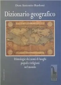 Dizionario geografico. Etimologie dei nomi di luoghi, popoli e religioni nel mondo Reso Gratuito