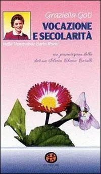 Vocazione e secolarità nella venerabile Carla Ronci Occasione Imperdibile