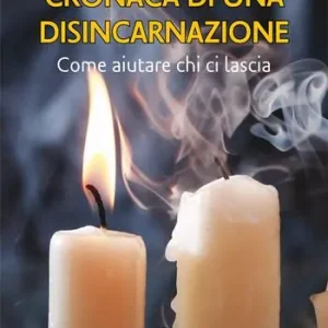 Spedizione Espresso Cronaca di una disincarnazione. Come aiutare chi ci lascia