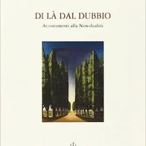 Spedito Oggi Di là dal dubbio. Accostamenti alla non-dualità
