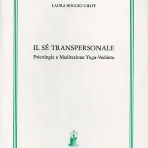 Il sé transpersonale. Psicologia e meditazione yoga-vedanta Prezzo Scontato