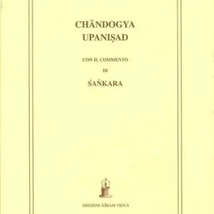 Non Perdere Chandogya upanisad con il commento di Sankara