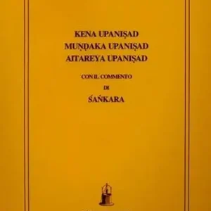 Compra Adesso Kena Mundara Aitareya Upanisad. Con il commento di Sankara