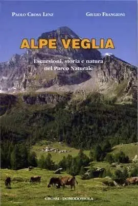 Alpe Veglia. Escursioni, storia e natura nel parco naturale Reso Gratuito