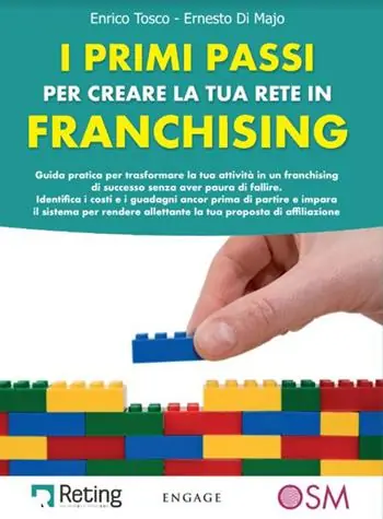 I primi passi per creare la tua rete in franchising. Guida pratica per trasformare la tua attività in un franchising di successo senza aver paura di fallire Promozione Esclusiva