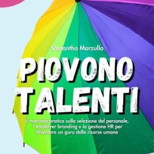 Bestseller Piovono talenti. il manuale pratico sulla selezione del personale, l‘employer branding e la gestione HR per diventare un guru delle risorse umane