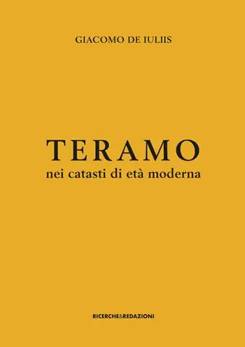 Occasione Teramo nei catasti di età moderna. Insediamento rurale, assetto fondiario e gruppi sociali tra XVII e XVIII secolo