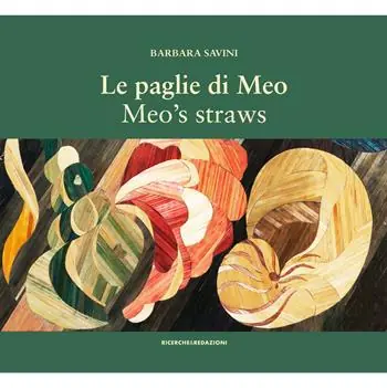 Miglior Prezzo Le paglie di Meo. Con il suo metodo di intarsio delle paglie, le opere e un album di famiglia-Meo‘s straws. With her straw marquetry technique, the works and a family album. Ediz. bilingue