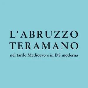Consegna Rapida L‘Abruzzo teramano nel tardo Medioevo e in Età moderna