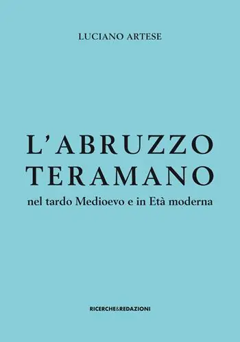 Consegna Rapida L‘Abruzzo teramano nel tardo Medioevo e in Età moderna