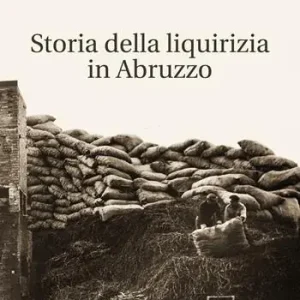 Di Tendenza Storia della liquirizia in Abruzzo