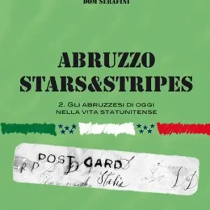 Non Perdere Abruzzo Stars&Stripes. Vol. 2 Gli abruzzesi nella vita statunitense