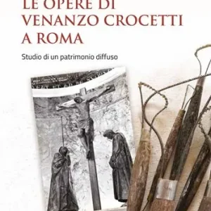 Affare Le opere di Venanzo Crocetti a Roma. Studio di un patrimonio diffuso