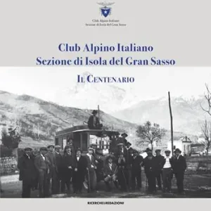 Club alpino italiano sezione di Isola del Gran Sasso. Il centenario Economico