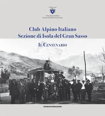 Club alpino italiano sezione di Isola del Gran Sasso. Il centenario Economico