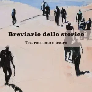 Breviario dello storico. Tra racconto e teatro Direttamente Dal Produttore
