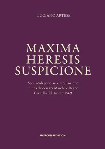 Prezzo Di Fabbrica Maxima heresis suspicione. Spettacoli popolari e inquisizione in una diocesi tra Marche e Regno. Civitella del Tronto 1569