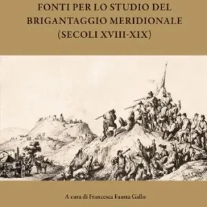 Fonti per lo studio del brigantaggio meridionale (secoli XVIII-XIX) Nuova Collezione
