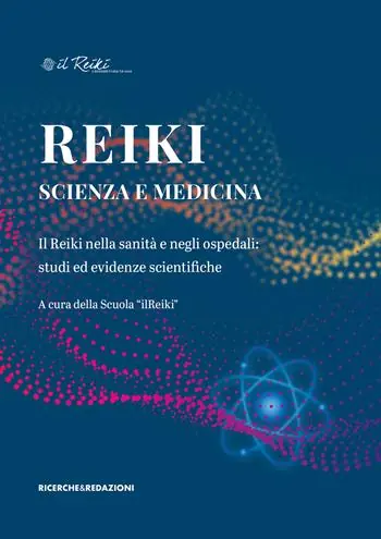 Offerta Speciale Reiki, scienza e medicina. Il Reiki nella sanità e negli ospedali studi ed evidenze scientifiche