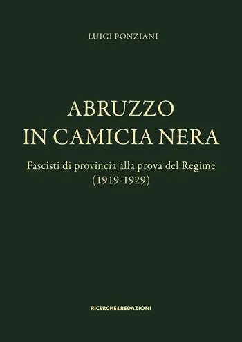 Spedizione Espresso Abruzzo in camicia nera. Fascisti di provincia alla prova del Regime (1919-1929)